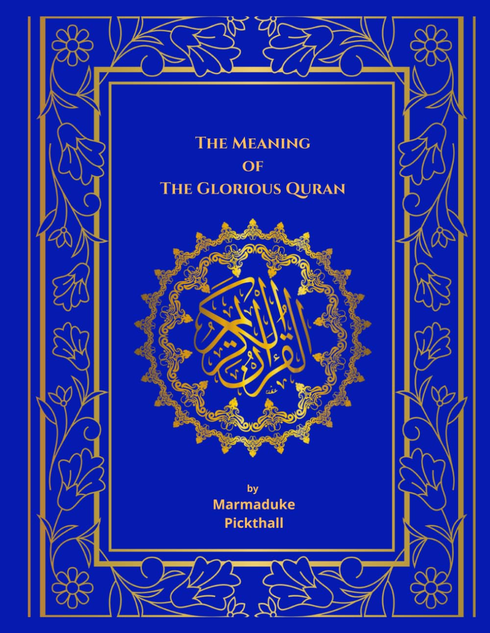 The Meaning Of The Glorious Qur'an (Annotated): English Translation Of The Noble Qur'an | English Only Edition