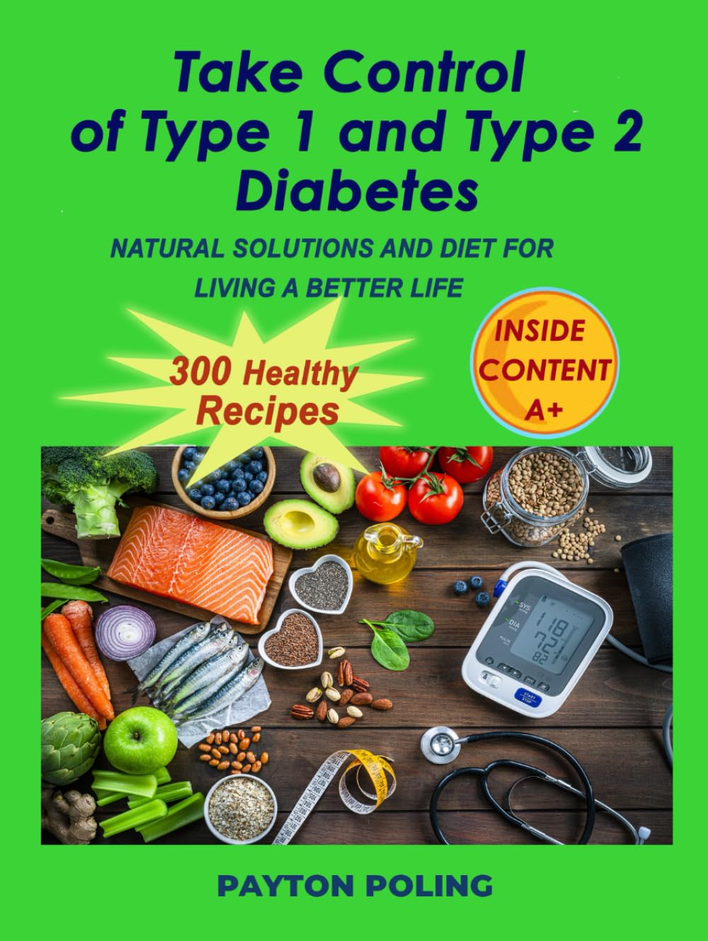 TAKE CONTROL OF TYPE 1 AND TYPE 2 DIABETES: NATURAL SOLUTIONS AND DIET FOR LIVING A BETTER LIFE      Hardcover – August 12, 2025