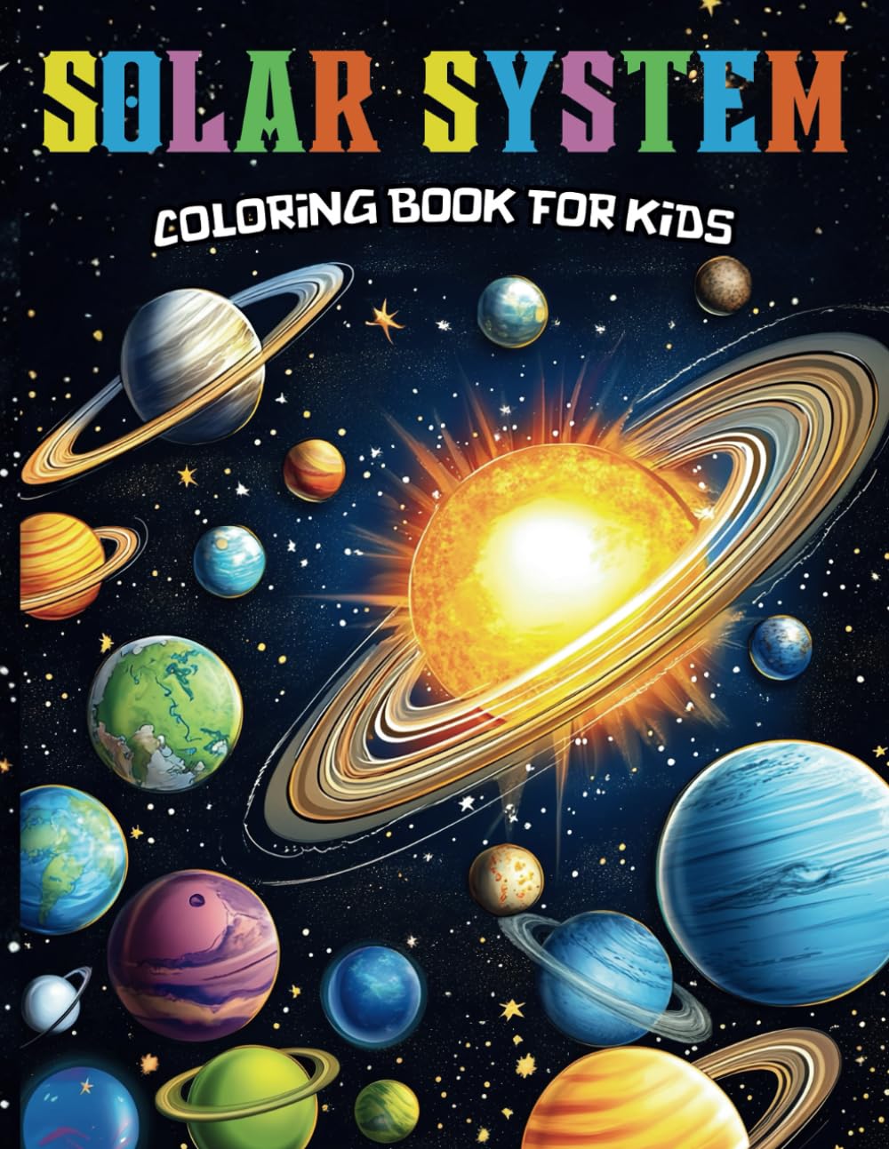 Solar System Coloring Book for Kids: "Learn about the planets, stay curious, and keep exploring."