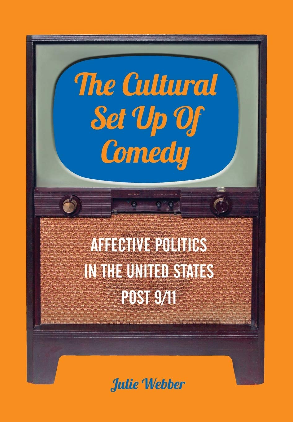 Buy The Cultural Set Up of Comedy: Affective Politics in United States Post 9/11 (Cultural Studies Toward Transformative Curriculum and Pedagogy) — BookShops.in