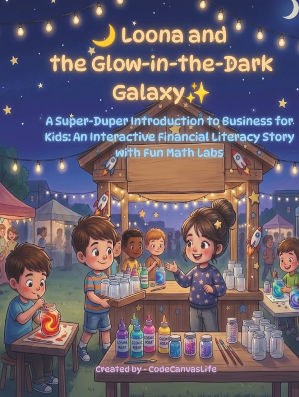 Loona and the Glow-in-the-Dark Galaxy: A Super-Duper Introduction to Business for Kids: An Interactive Financial Literacy Story with Fun Math Labs (Money Boss)