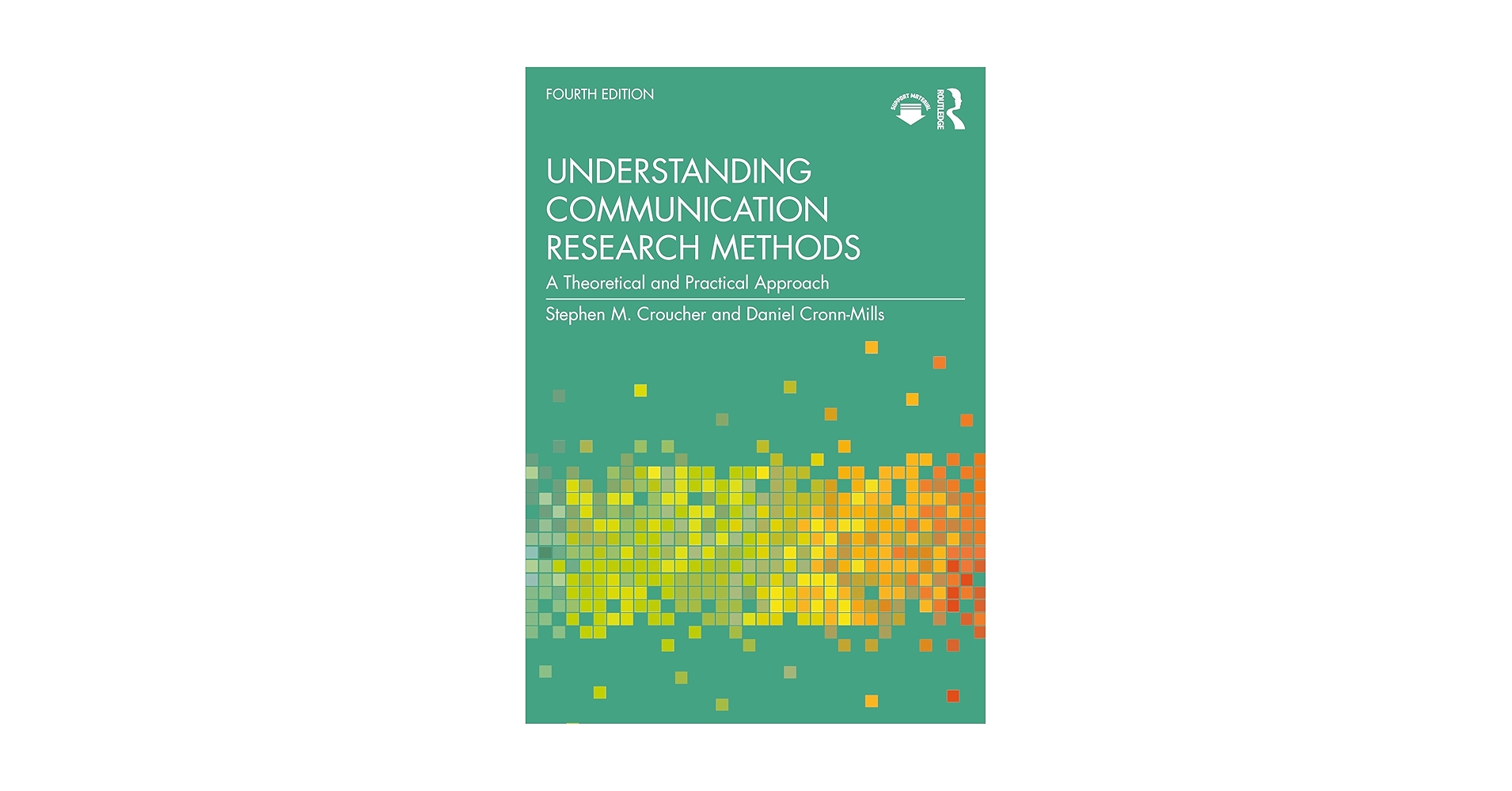 Understanding Communication Research Methods: 9781032557380