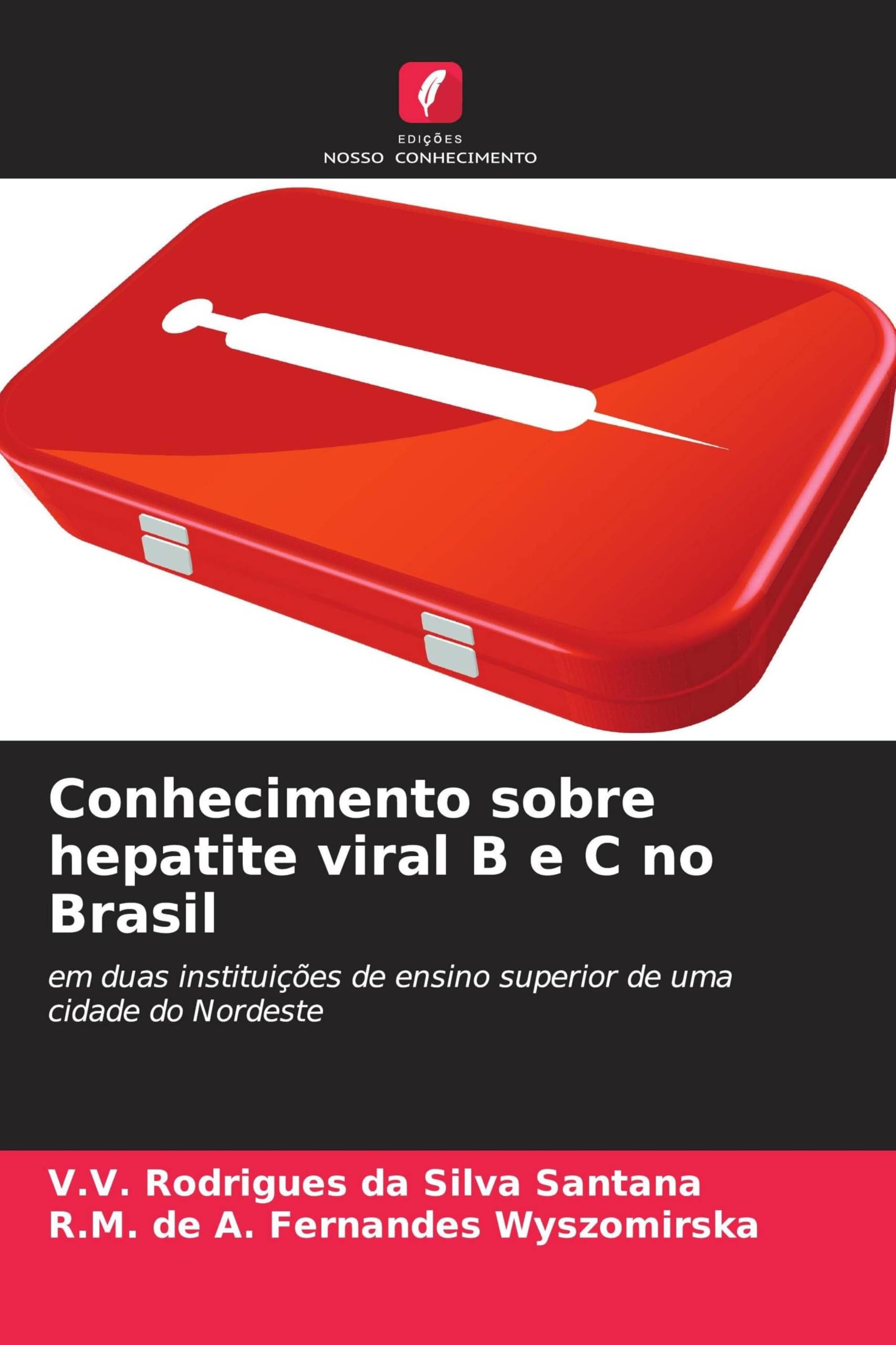 Conhecimento sobre hepatite viral B e C no Brasil: em duas instituições de ensino superior de uma cidade do Nordeste