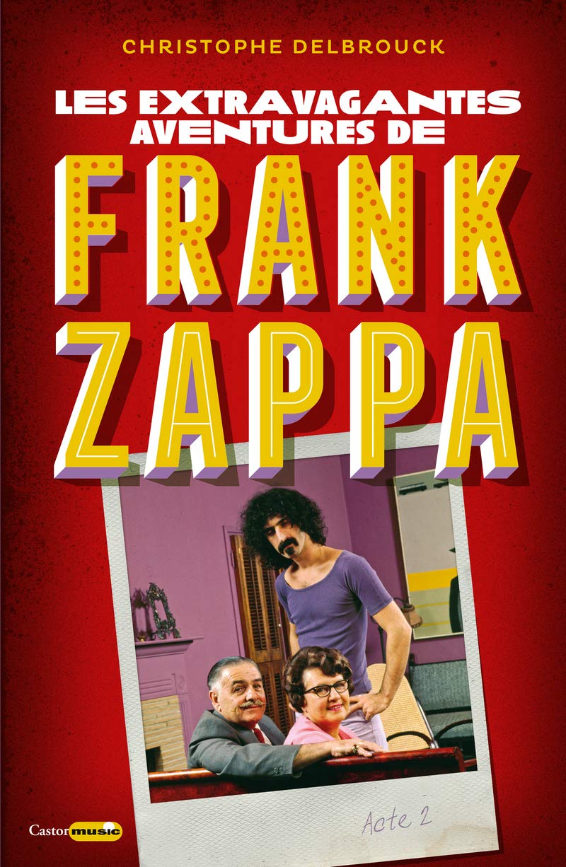Les extravagantes aventures de Frank Zappa - Acte 2 (2)