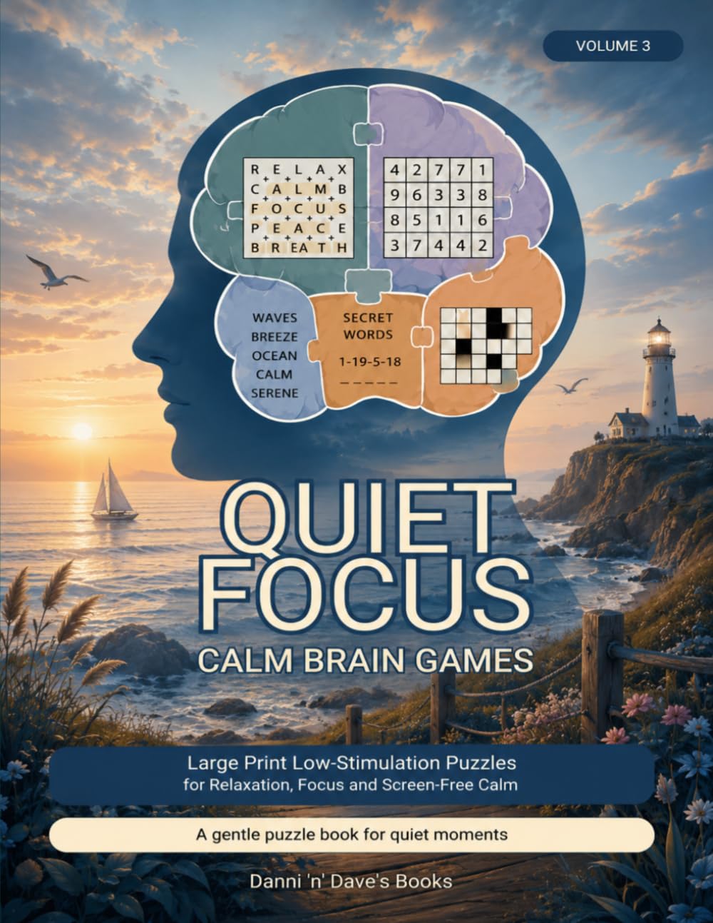 Quiet Focus Calm Brain Games Volume 3: Large Print Low-Stimulation Puzzles for Relaxation, Focus and Screen-Free Calm