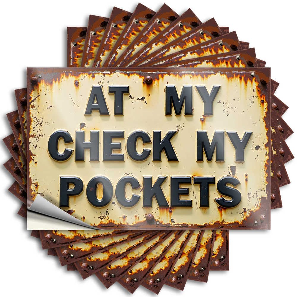 Quote Coastal, Standing Bumper Rusty Sign: 'at My Check My Pockets' | Stuff(6X9CM)