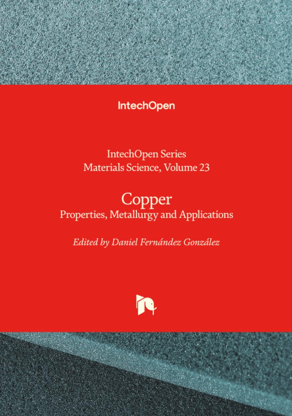 Copper - Properties, Metallurgy and Applications (Materials Science)