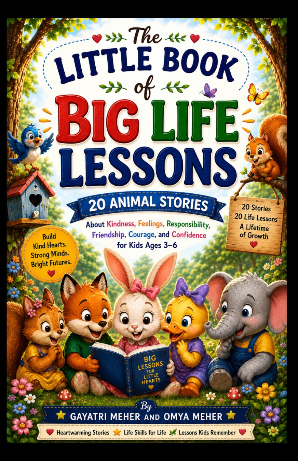 THE LITTLE BOOK OF BIG LIFE LESSONS: 20 Animal Stories About Kindness, Feelings, Responsibility, Friendship, Courage, and Confidence (Little Hearts , Big Lessons)