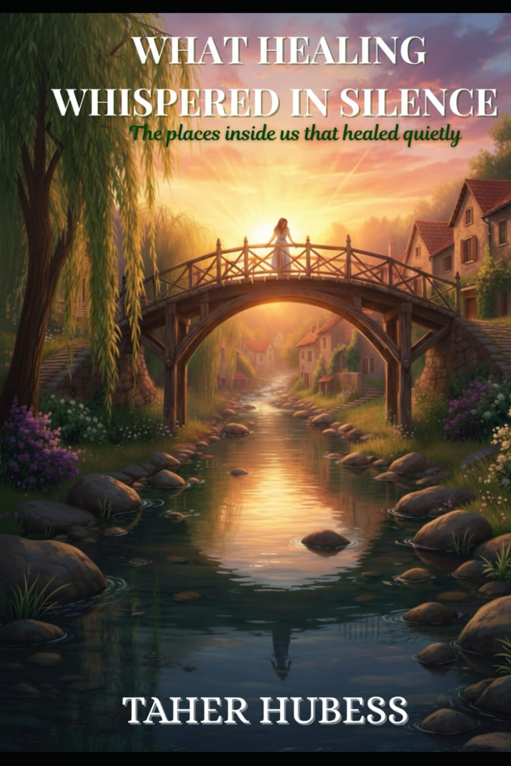 WHAT HEALING WHISPERED IN SILENCE: THE PLACES INSIDE US THAT HEALED QUIETLY