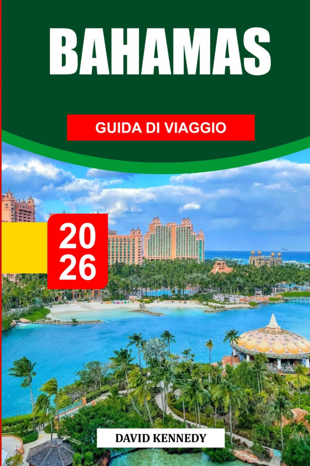 GUIDA DI VIAGGIO ALLE BAHAMAS 2026: Scopri gemme nascoste, monumenti storici, consigli di viaggio ed esperienze di vacanza indimenticabili