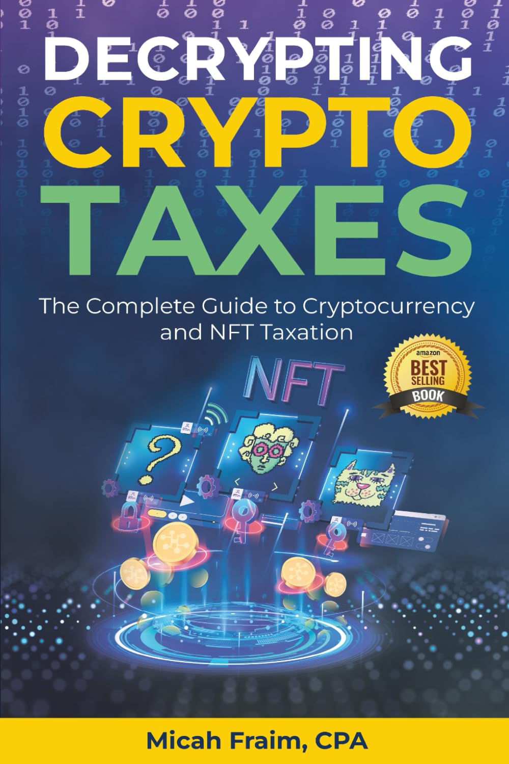 Decrypting Crypto Taxes: The Complete Guide to Cryptocurrency and NFT  Taxation : Fraim, Micah: Amazon.ae: Books