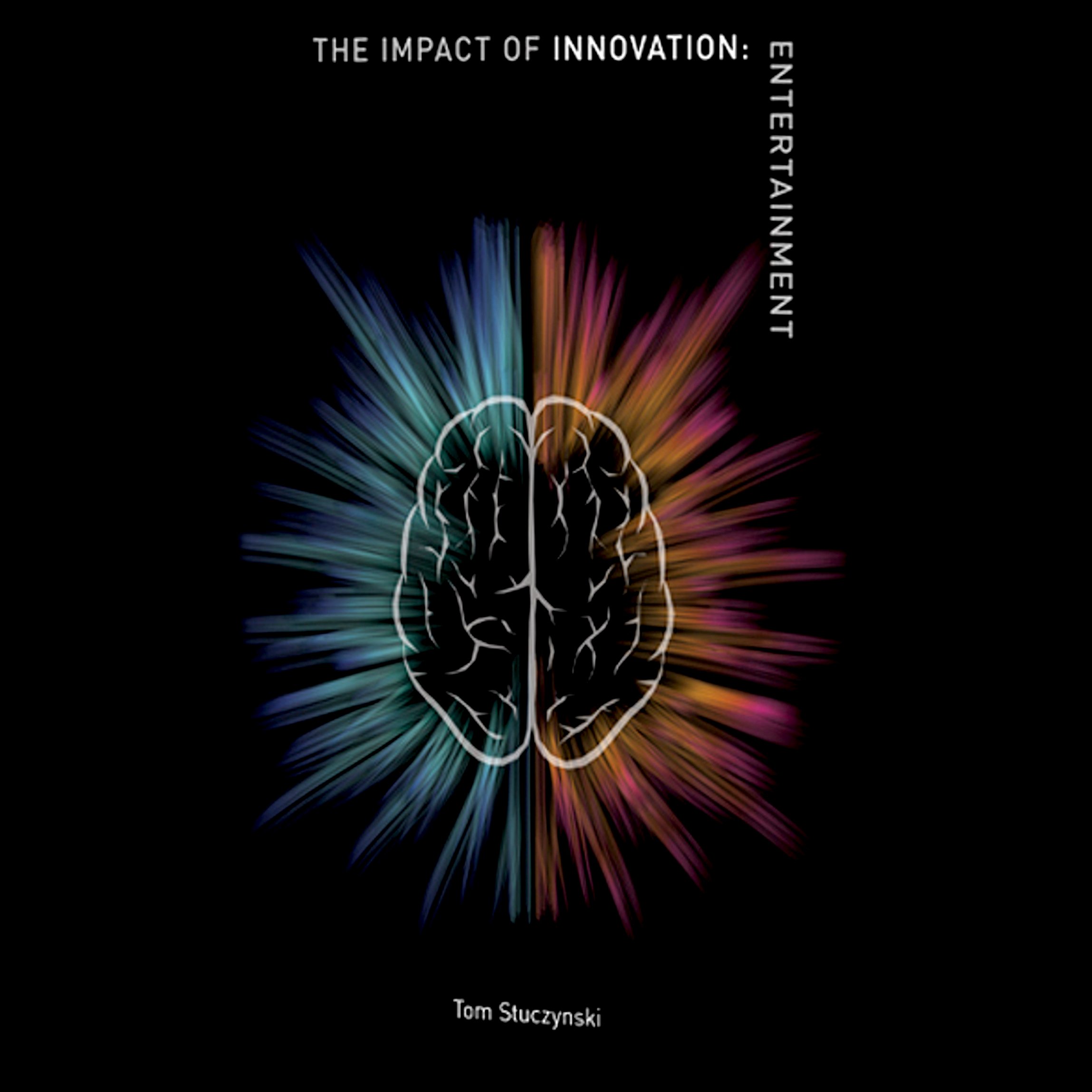 Cover art for The Impact of Innovation: Entertainment