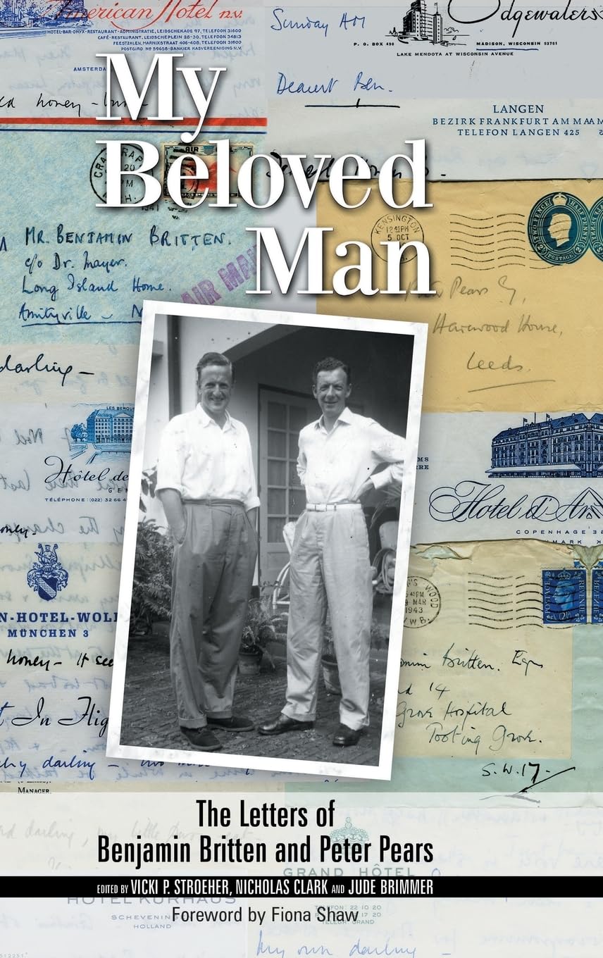 My Beloved Man: The Letters of Benjamin Britten and Peter Pears (Aldeburgh Studies in Music)