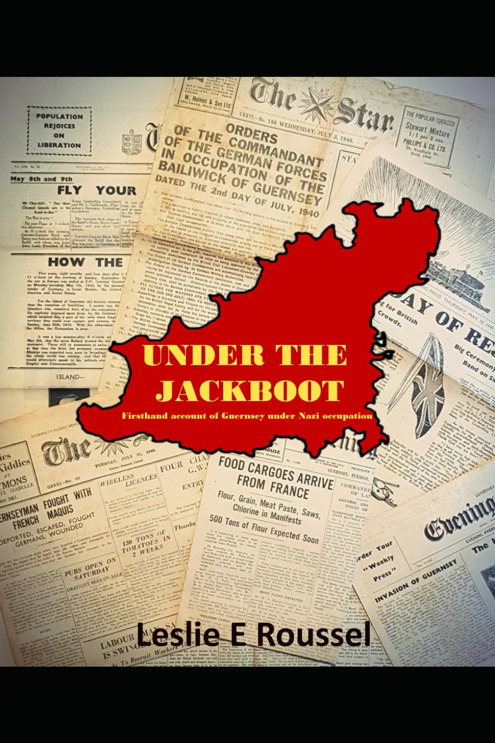 Under the Jackboot: First hand account of Guernsey under Nazi occupation
