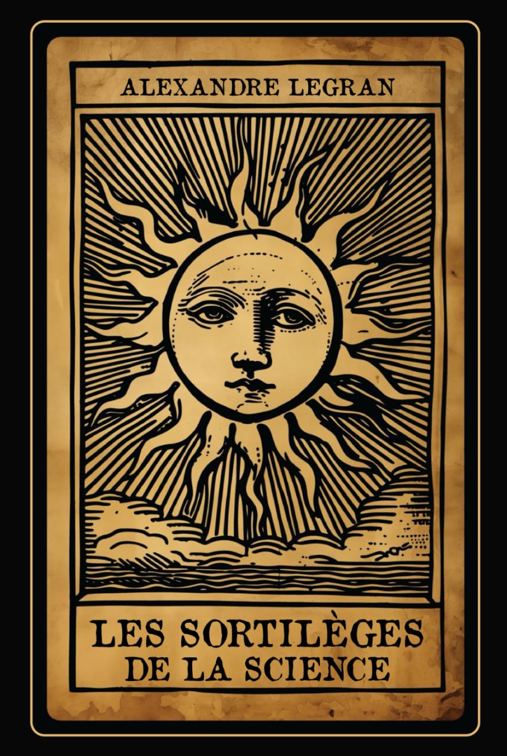 Les Sortilèges de la Science: Graphologie, Phrénologie, Magnétisme, Spiritisme, Cartomancie, Chiromancie, Astrologie et Kabbale