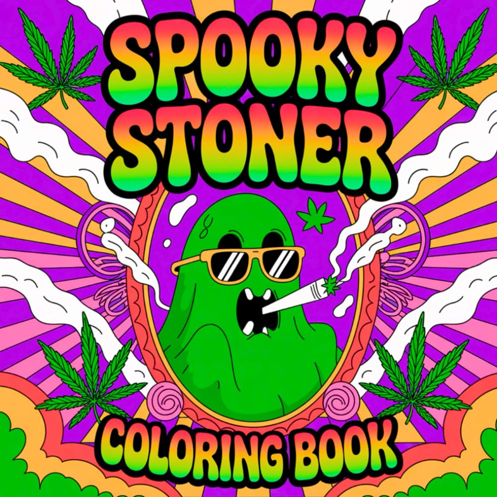 Spooky Stoner Coloring Book: 50 Trippy Stoner Designs for Adults and Weed Lovers – Relaxing, Funny, and Full of High Vibes (High Vibes Coloring Books)