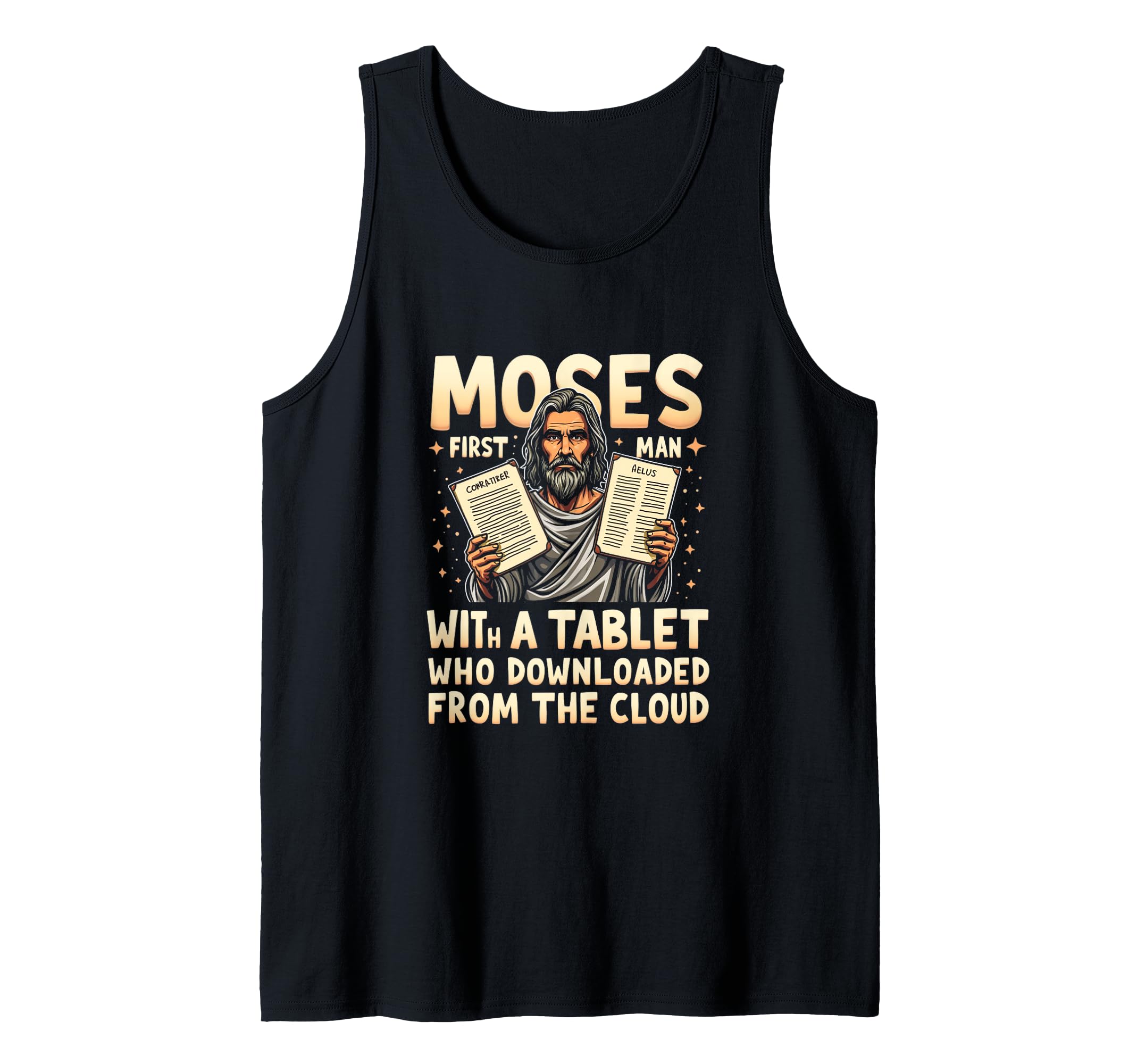 Moses Biblical Humor ApparelMOSES FIRST: MAN WITH A TABLET WHO DOWNLOADED FROM THE CLOUD Tank Top