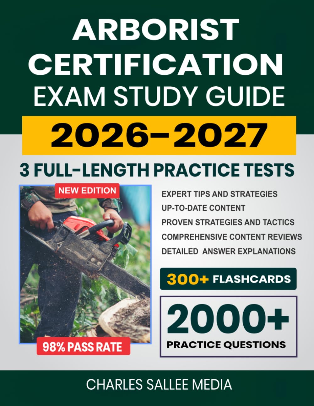 Arborist Certification Exam Study Guide 2026–2027: Proven Strategies, 3 Full-Length Practice Tests and Detailed Answer Explanations with 300+ Flashcards for the ISA Certified Arborist Exam
