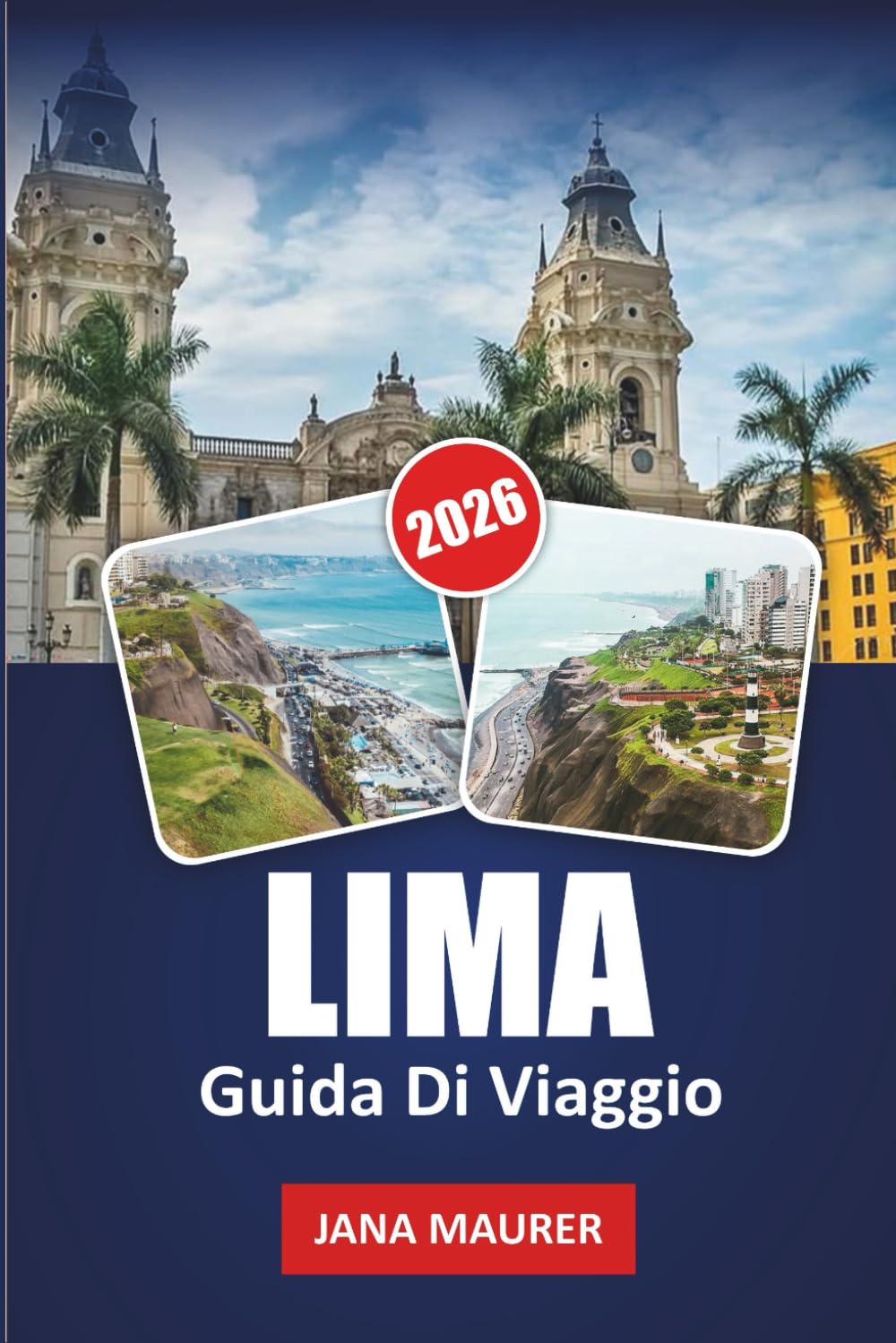GUIDA DI VIAGGIO LIMA 2026: Alla scoperta di Lima: una città di cultura, storia e tesori nascosti