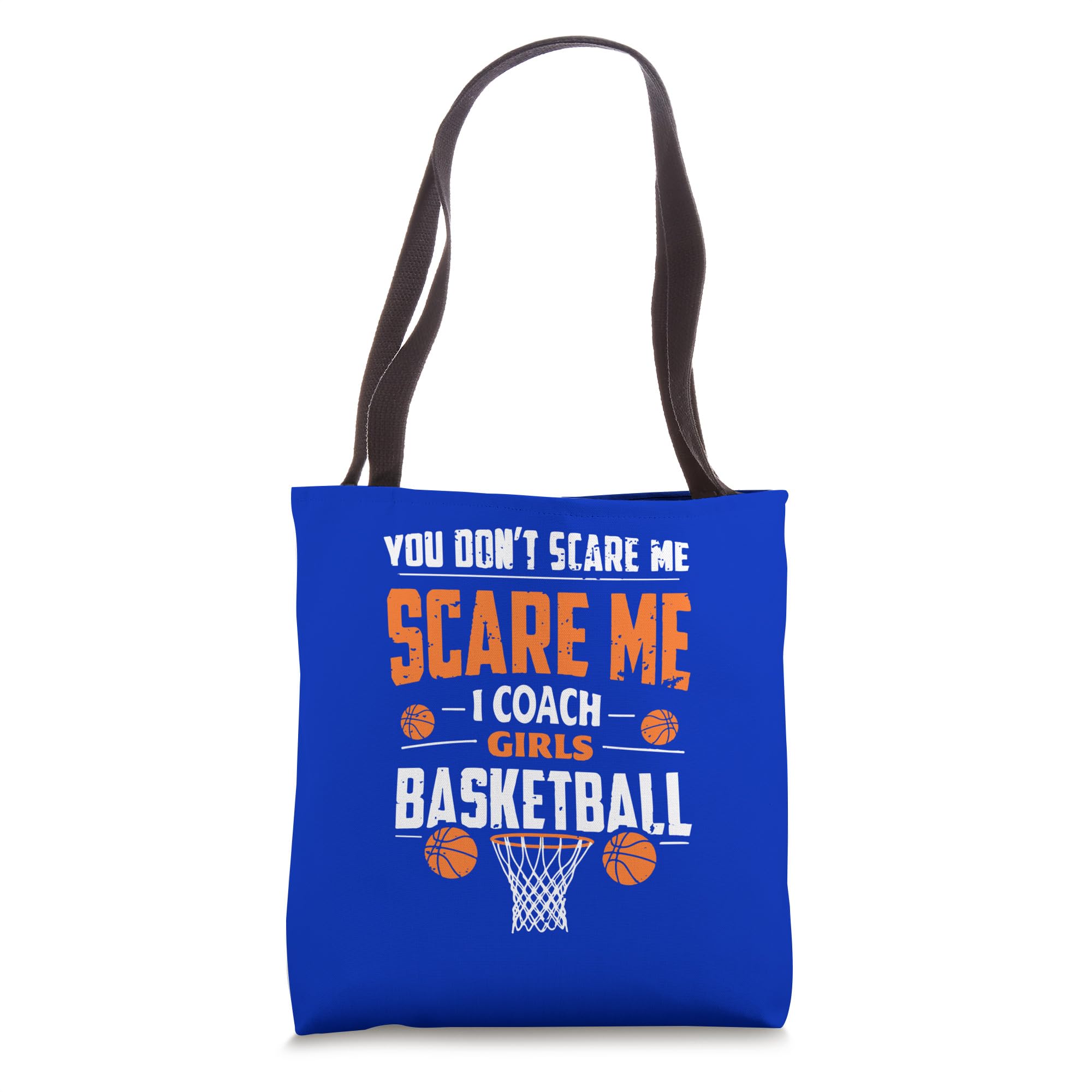 Funny Basketball Coach You Don't Scare Me I Coach Girls Tote Bag 16 inches