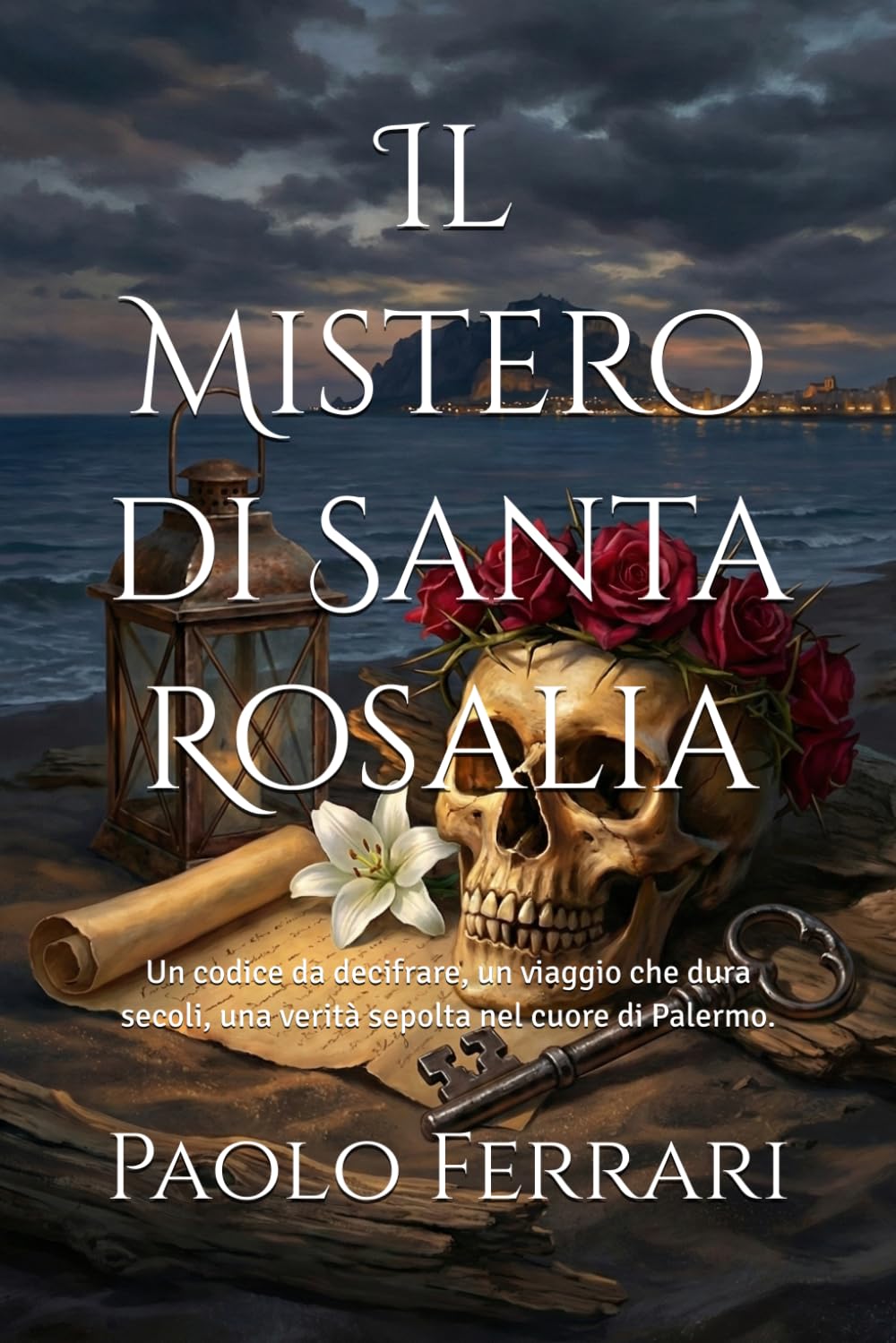 Il Mistero di Santa Rosalia: Un codice da decifrare, un viaggio che dura secoli, una verità sepolta nel cuore di Palermo.
