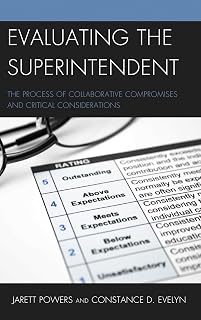 Evaluating the Superintendent: The Process of Collaborative Compromises and Critical Considerations