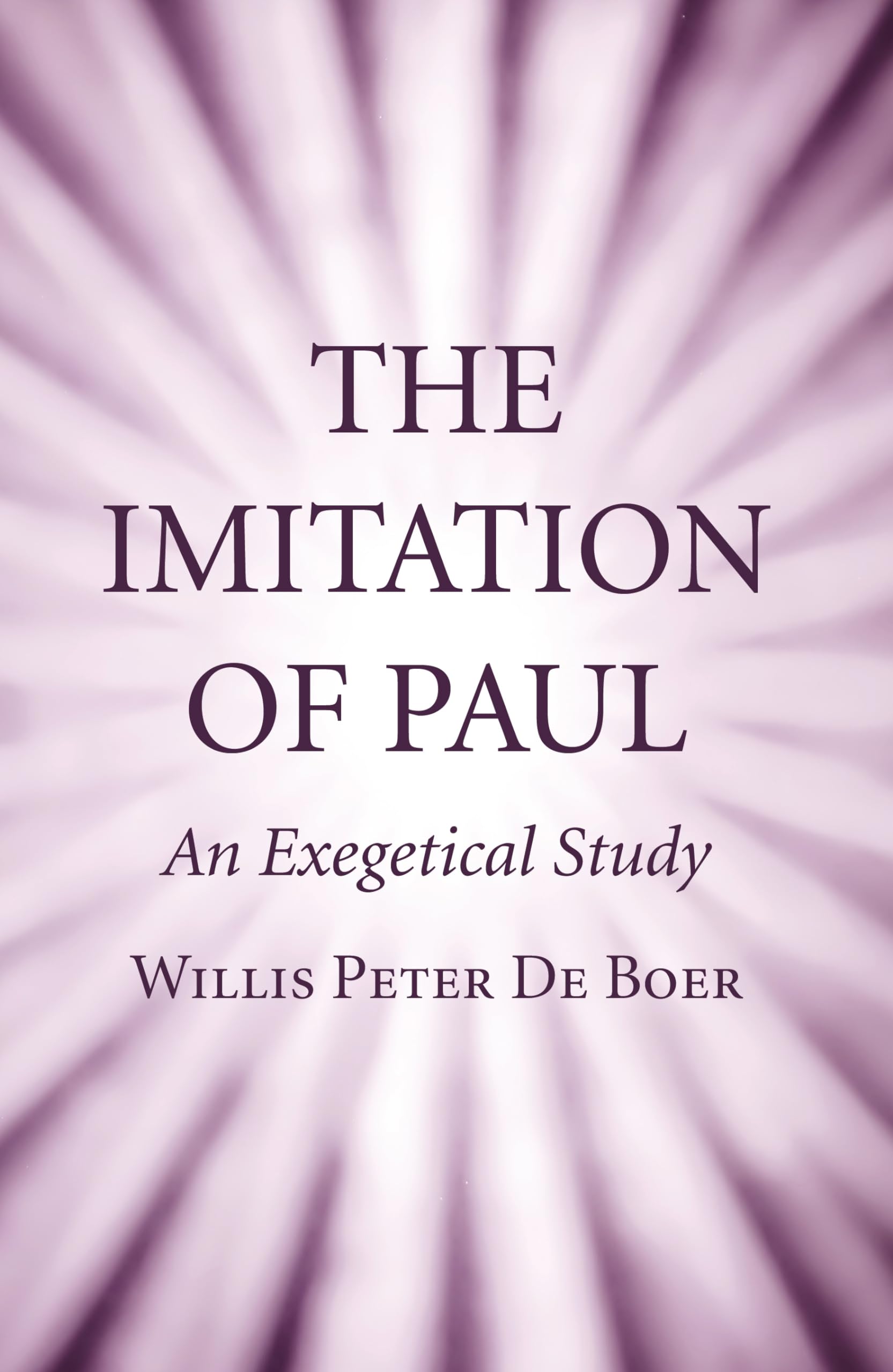 The Imitation of Paul: An Exegetical Study