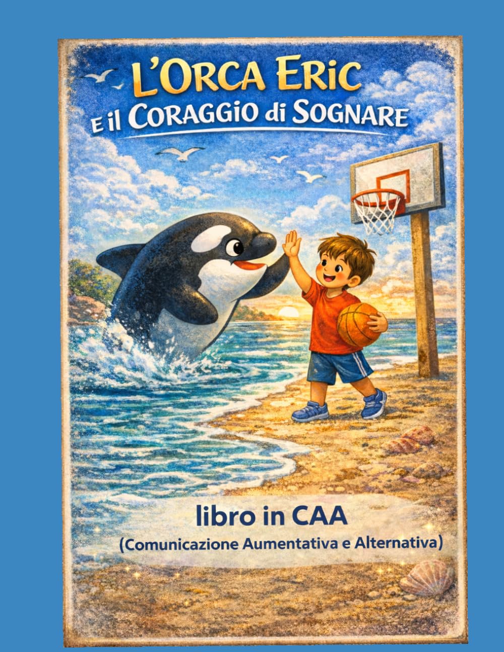 L'orca Eric e il coraggio di sognare