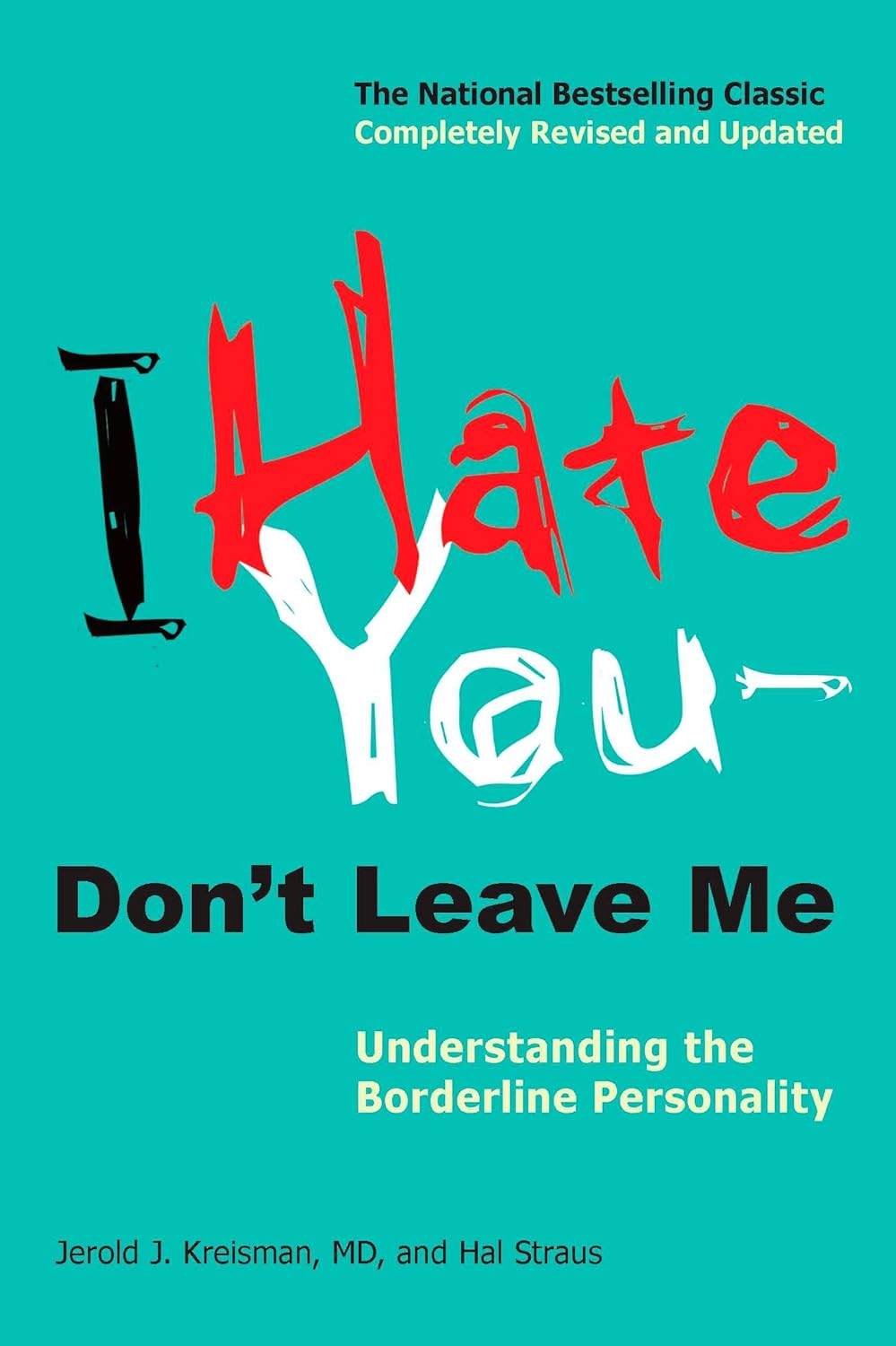 I Hate You-Don't Leave Me: Understanding the Borderline Personality ...