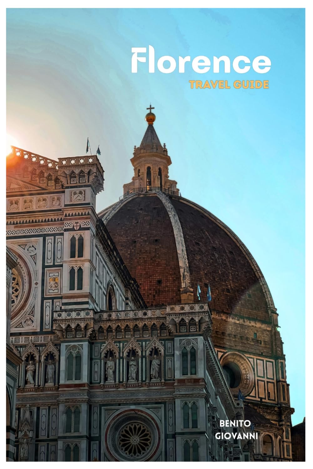 Florence Travel Guide: Trip Planning, Where to Stay, Cultural Sites, Tuscan Cuisine, Transportation, Day Trips, and Practical Itineraries