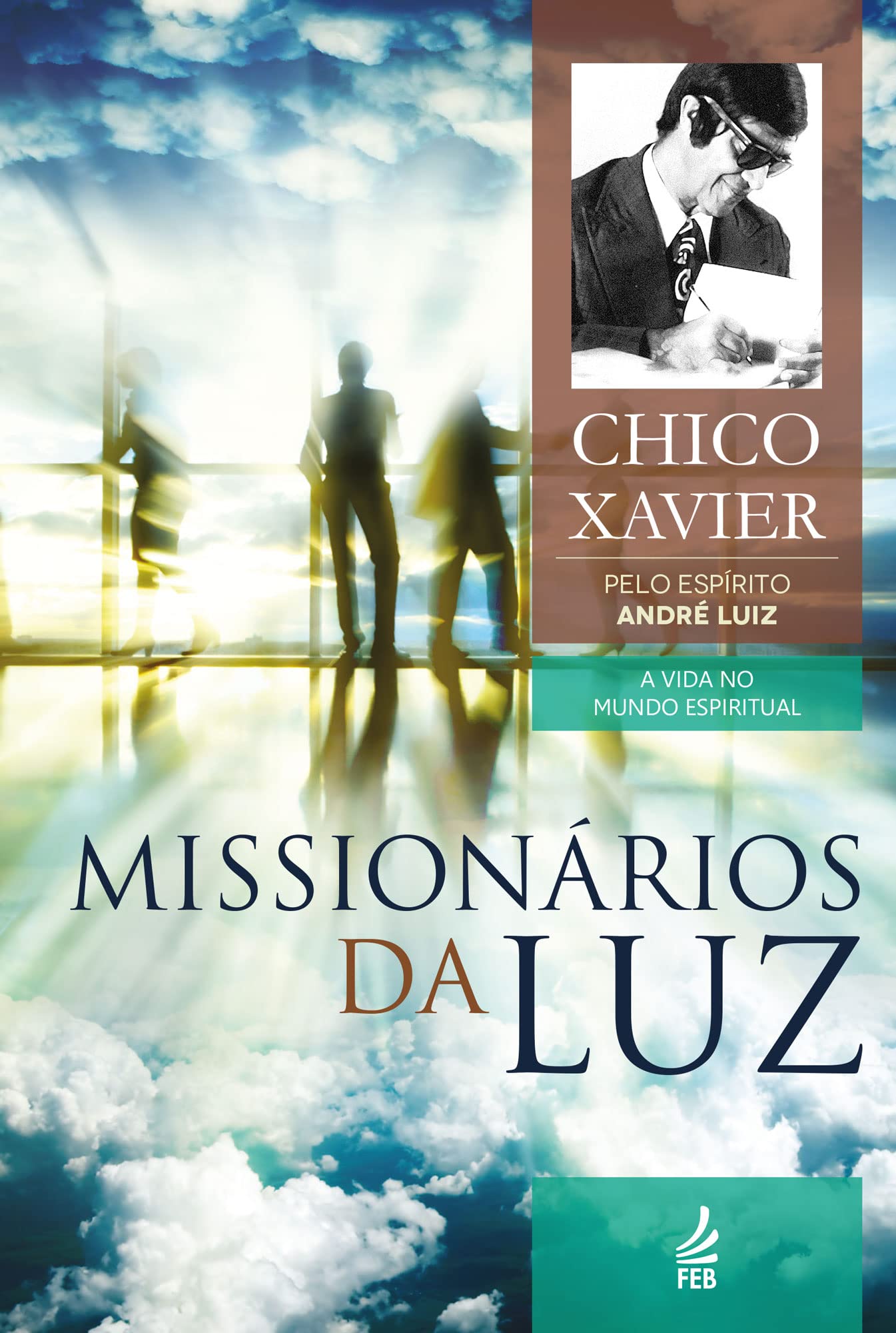 Missionários da luz (Coleção A vida no mundo espiritual Livro 3) (Portuguese Edition)