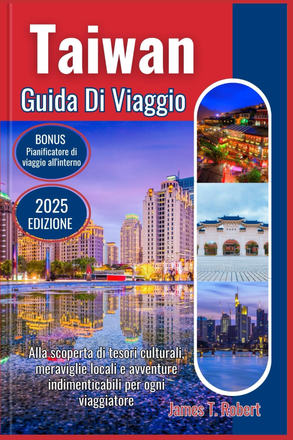 TAIWAN GUIDA DI VIAGGIO 2025: Svelare tesori culturali, meraviglie
