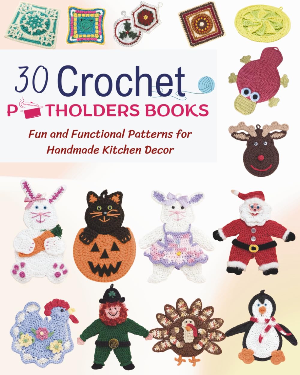 30 Crochet Potholders Books: Fun and Functional Patterns for Handmade Kitchen Decor