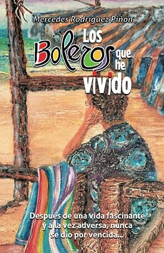 Los Boleros Que He Vivido (Spanish Edition)
