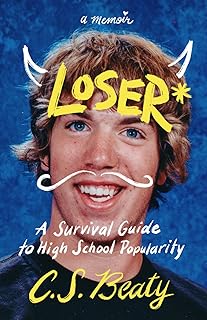 Loser*: A Survival Guide to High School Popularity