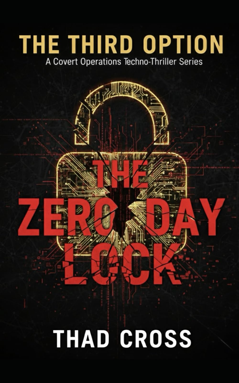 The Zero Day Lock: A Covert Ops Techno-Thriller: 2 (THE THIRD OPTION)