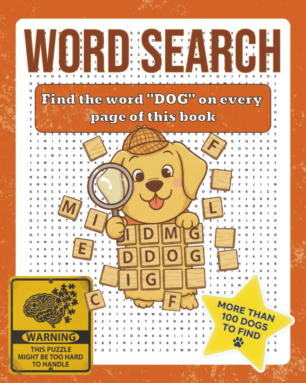 Dog Word Search Puzzle Book: Challenging Grids Where the Only Word to Find Is “Dog” (Find the One: The Ultimate One-Word Search Challenge)