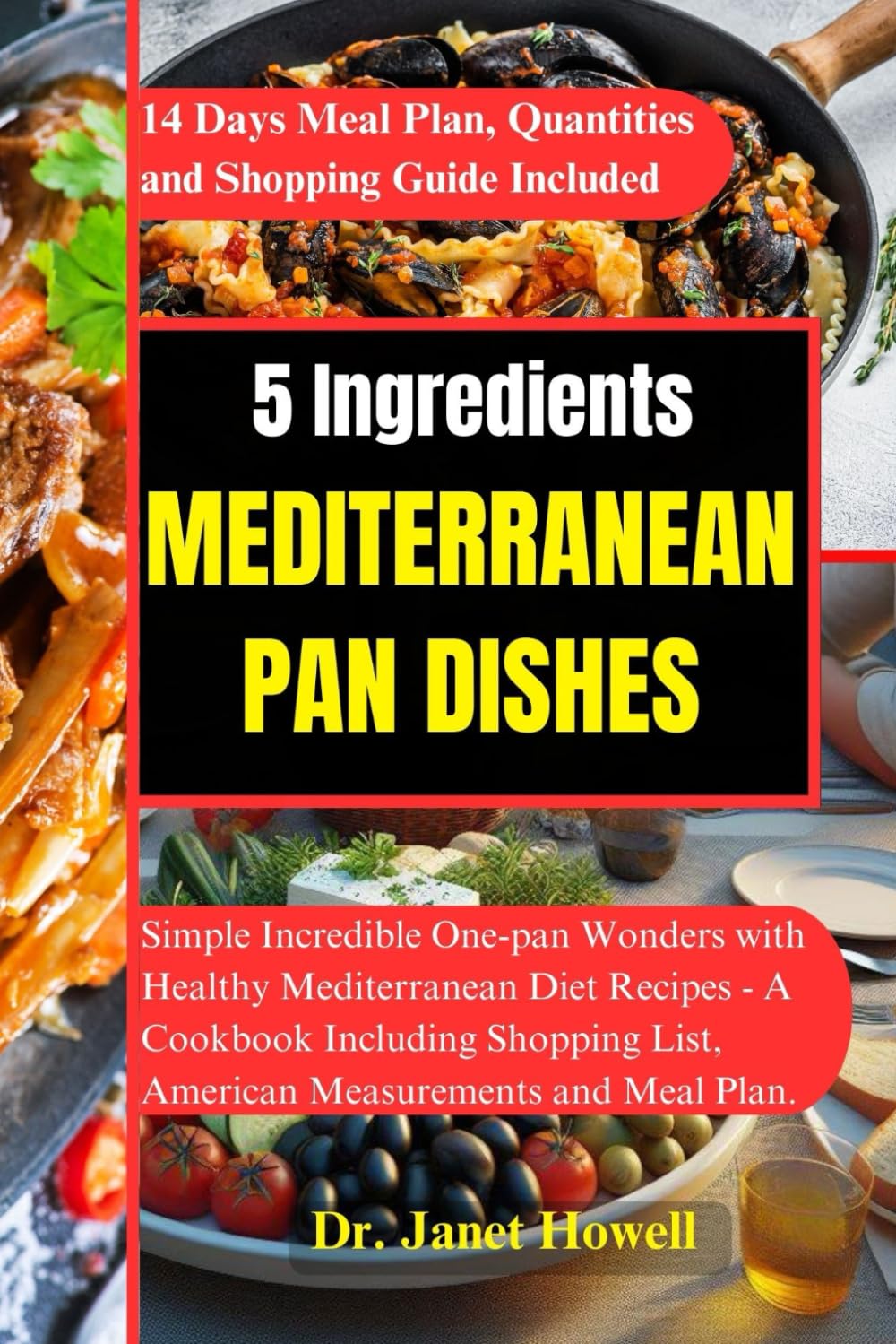 5 Ingredients Mediterranean Pan Dishes: Simple Incredible One-pan Wonders with Healthy Mediterranean Diet Recipes - A Cookbook Including Shopping ... Meal Plan. (Nutritious and Healthy Cookbooks)