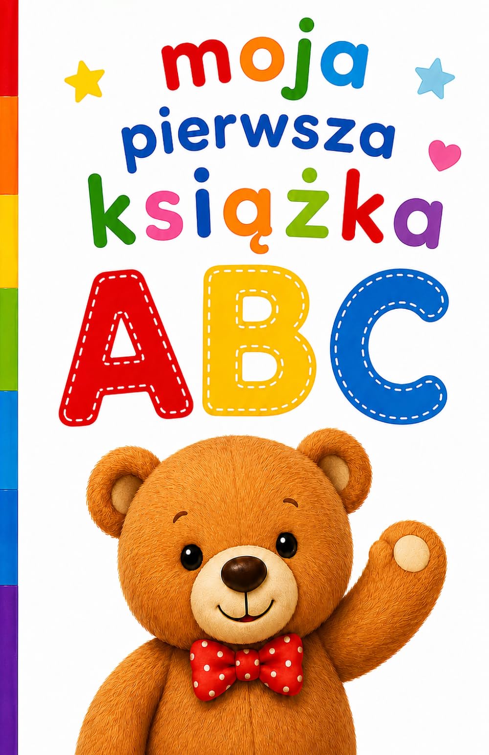 Moja Pierwsza Książka ABC: Kolorowy alfabet dla dzieci — nauka liter, pierwszych słów i obrazków ksiażka ABC 80str