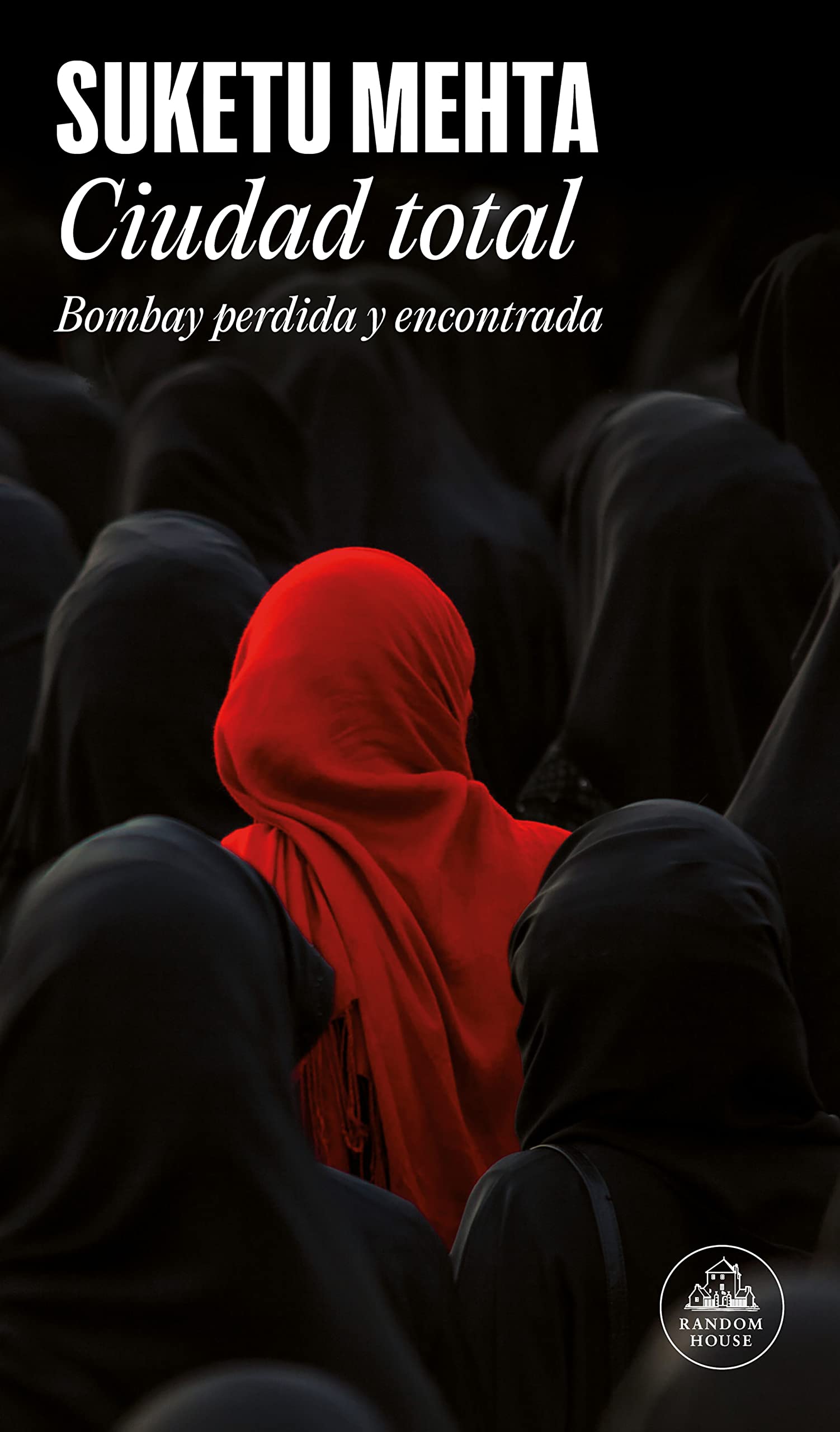 Ciudad total: Bombay perdida y encontrada (Random House)