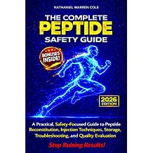 The Complete Peptide Safety Guide A Practical, Safety-Focused Guide to Peptide Reconstitution, Injection Techniques, Storage, Troubleshooting, and Quality EvaluationWithout Guesswork or Hype