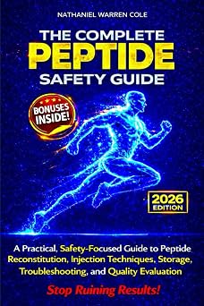 The Complete Peptide Safety Guide A Practical, Safety-Focused Guide to Peptide Reconstitution, Injection Techniques, Storage, Troubleshooting, and Quality EvaluationWithout Guesswork or Hype