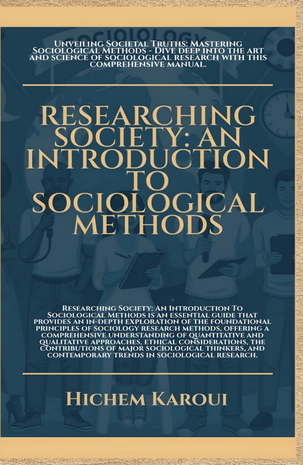 Researching Society: An Introduction To Sociological Methods (Sociology and Sociologists)