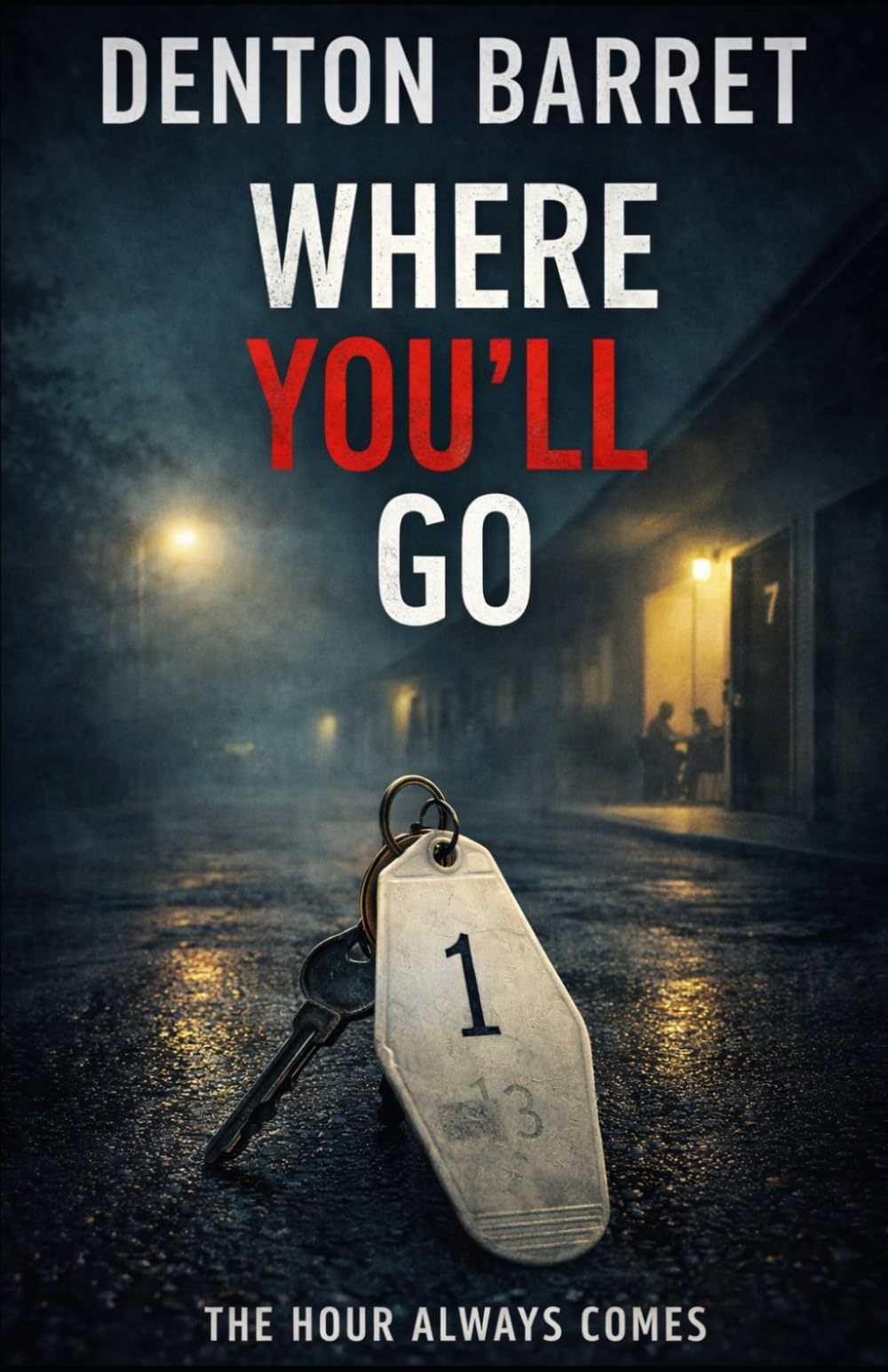 Where You'll Go: The Hour Always Comes