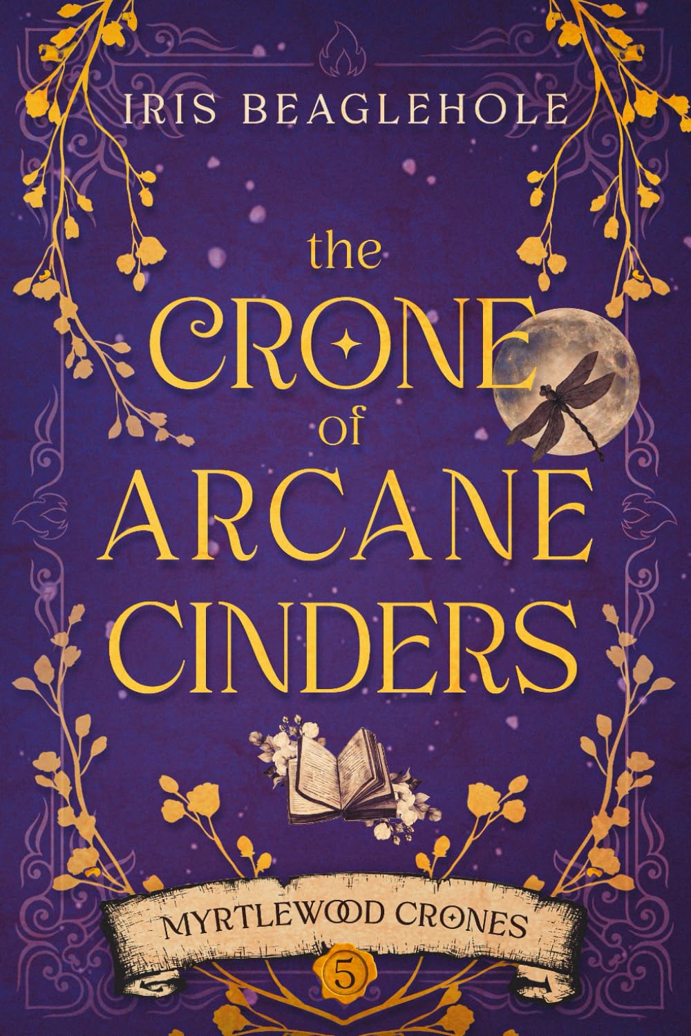 The Crone of Arcane Cinders: Myrtlewood Crones 5