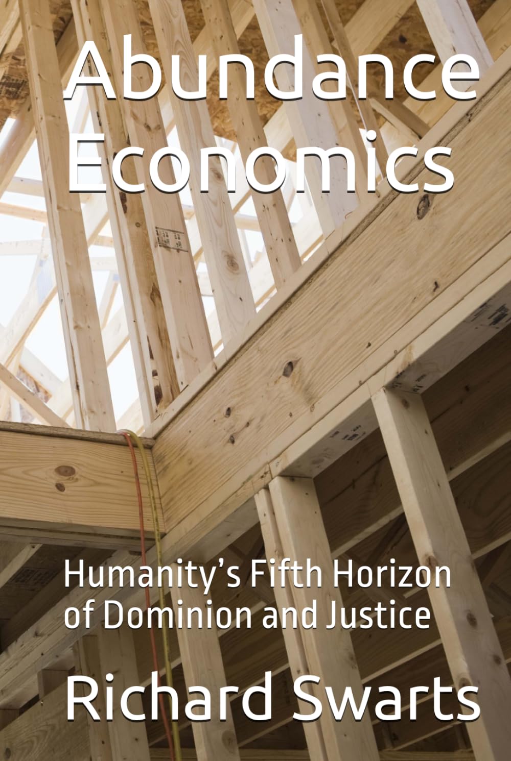 Abundance Economics: Humanity’s Fifth Horizon of Dominion and Justice