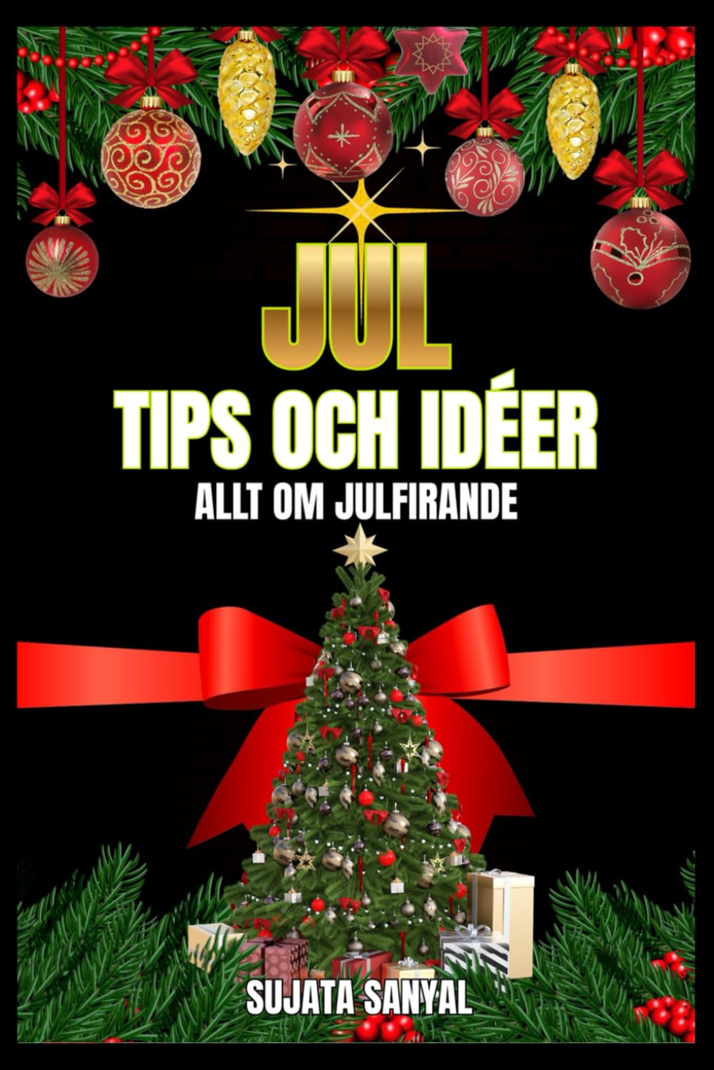 JUL: TIPS OCH IDÉER: Den här guiden erbjuder praktiska tips och idéer inför julen, så att du kan förvandla vilket julfirande som helst hemma till ett varmt och kärleksfullt julparadis.