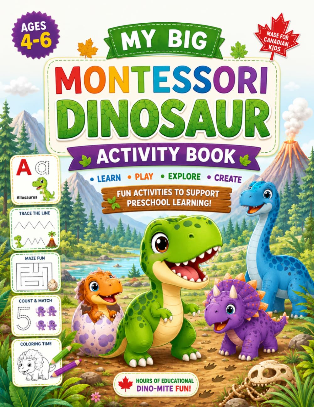 My Big Montessori Dinosaur Activity Book: Fun Screen-Free Learning Activities for Kids Ages 4–6 – Mazes, Coloring, Counting, Alphabet and Logic Games