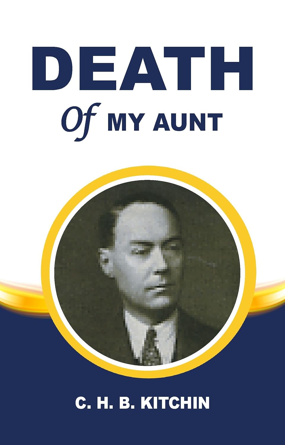 Death of My Aunt eBook C. H. B. Kitchin Kindle Store