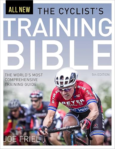 The Cyclist's Training Bible: The World's Most Comprehensive Training Guide